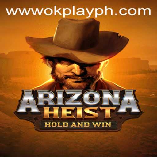 ArizonaHeist: Your Next Gaming Adventure with OKPlay PH