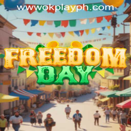 Exploring FreedomDay: The Revolutionary Game by OKPlay PH