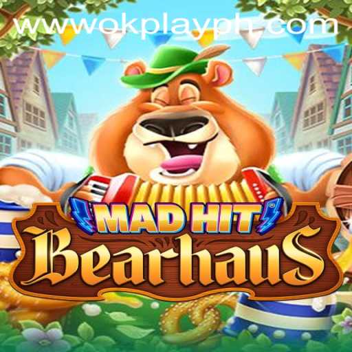 MadHitBearhaus: Unleashing the Wild with OKPlay PH