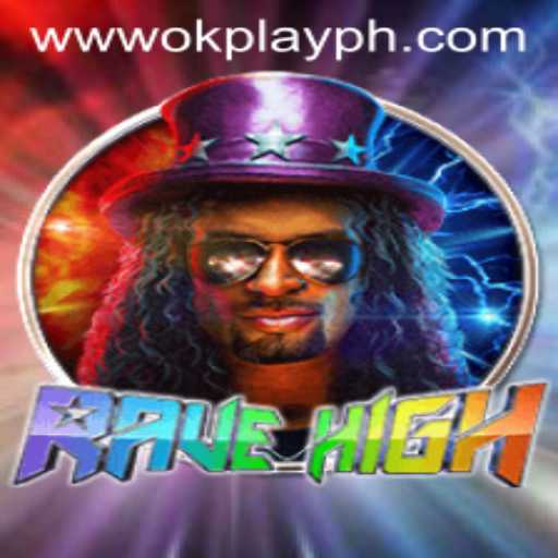 Experience the Thrill of RaveHigh: A New Adventure with OKPlay PH
