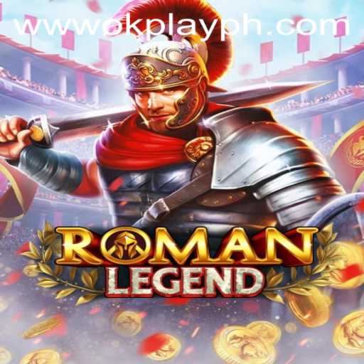 Exploring the World of RomanLegend by OKPlay PH