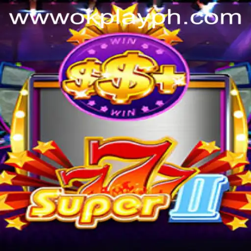 Discover the Thrills of Super777II with OKPlay PH